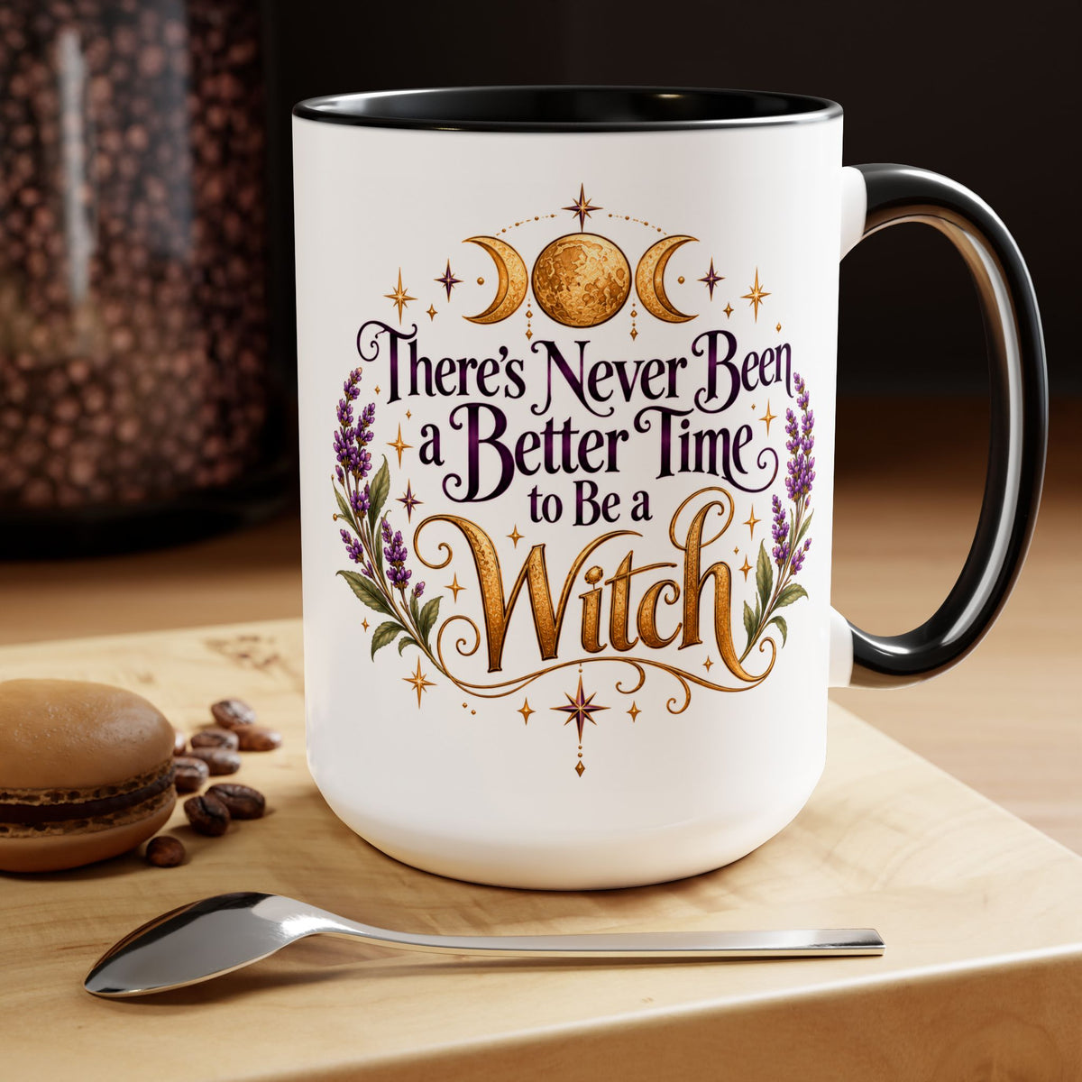 There's Never Been a Better Time to be a Witch Mug